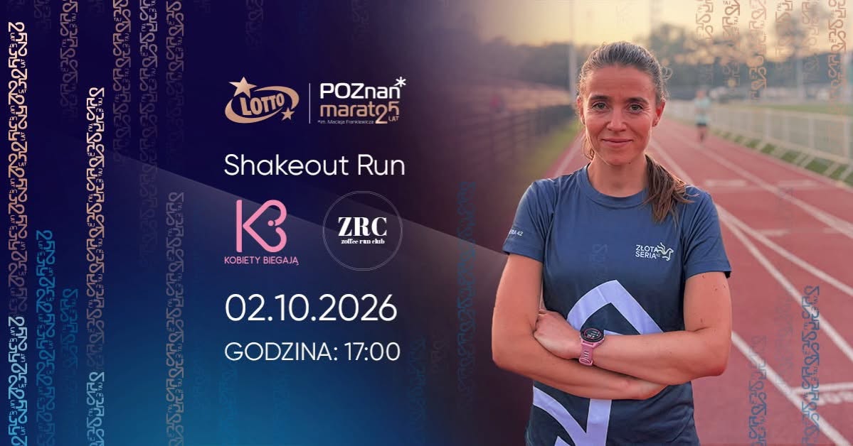 SHAKEOUT RUN z Ambasadorką Poznańskiego Maratonu!
